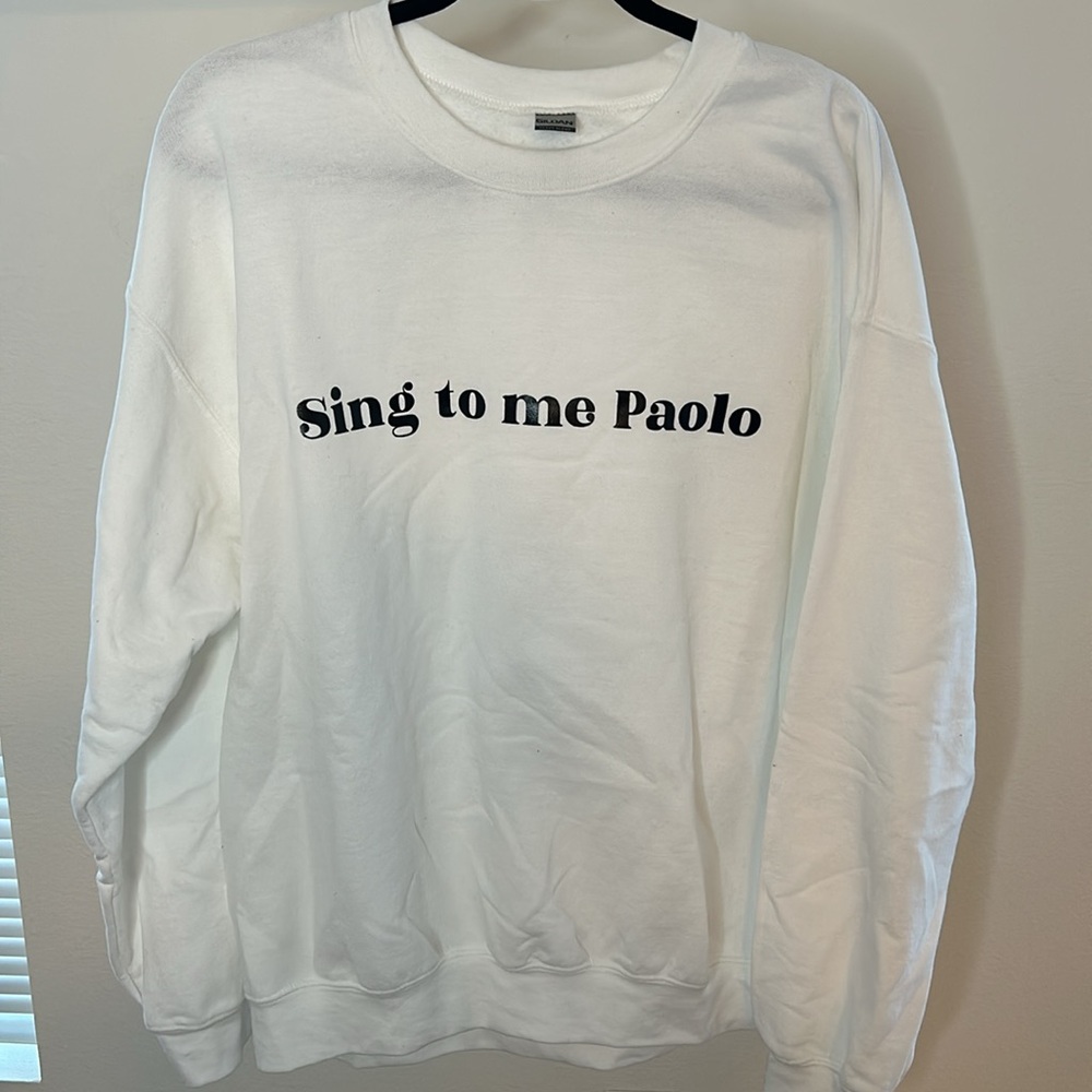 Sing to me Paolo sweatshirt